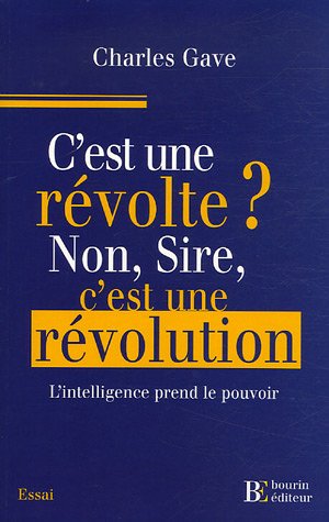 C'est une Revolte? Non, Sire, c'est une Revolution!